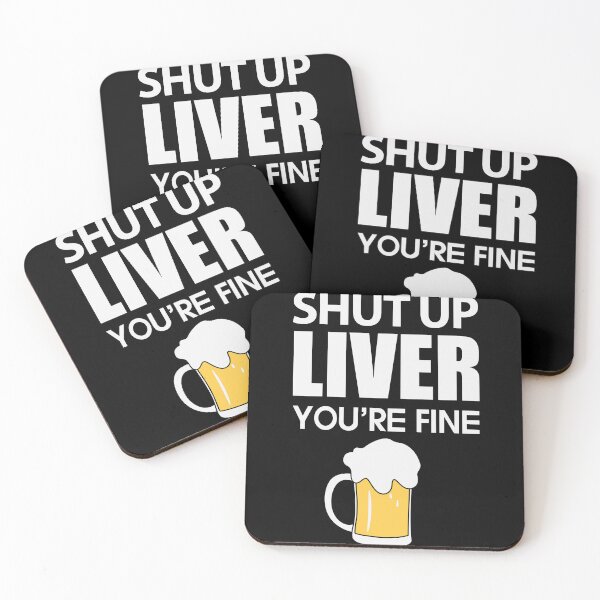 Item preview, Shut up Liver You are fine Love Beer Party Art Design Happy Apparel Essential Inspiration Joy Mood  Beer Squad designed and sold by DesignByHeartUK.