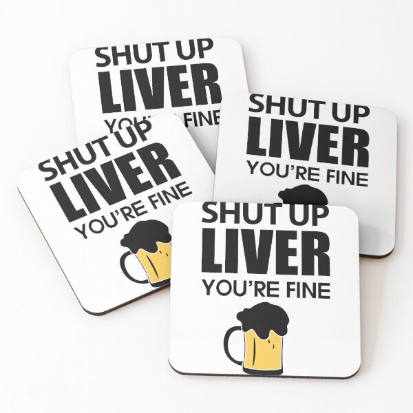 Item preview, Shut up Liver You are fine Love Beer Party Art Design Happy Apparel Essential Inspiration Joy Mood  Beer Squad designed and sold by DesignByHeartUK.