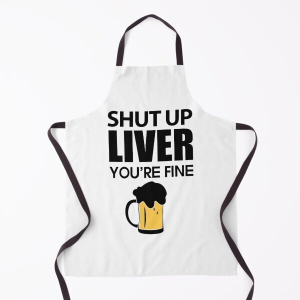 Item preview, Shut up Liver You are fine Love Beer Party Art Design Happy Apparel Essential Inspiration Joy Mood Beer Squad designed and sold by DesignByHeartUK.