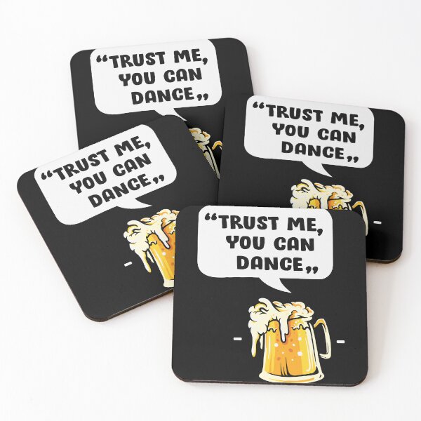 Item preview, Trust Me You Can Dance Love Beer Drink Party Art Design Happy Apparel Essential Inspiration Joy Mood  Beer Squad designed and sold by DesignByHeartUK.