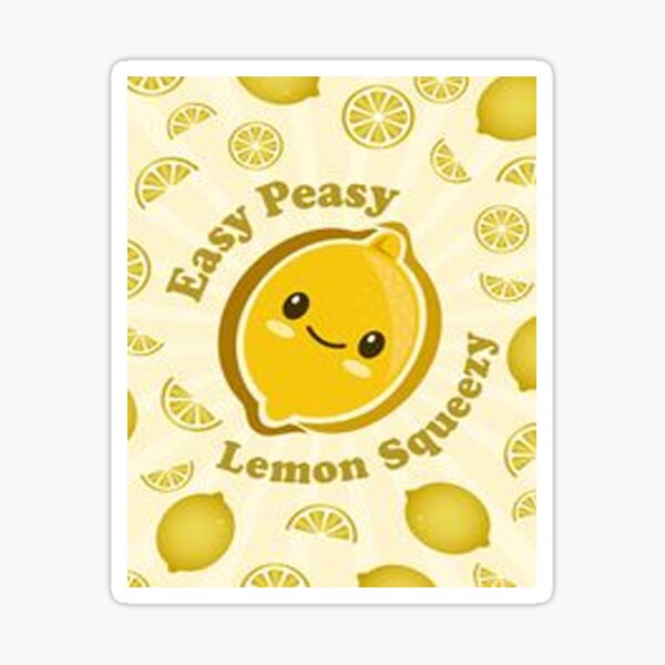 Easy Peasy Lemon Squeezy Sticker For Sale By Hola Shop Redbubble