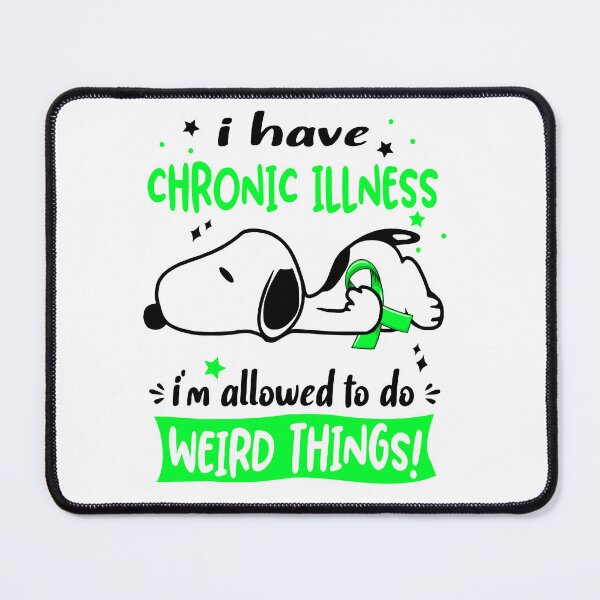 Item preview, I Have Chronic Illness I Am Allowed To Do WEIRD THINGS!  designed and sold by Wlsnpeggy.