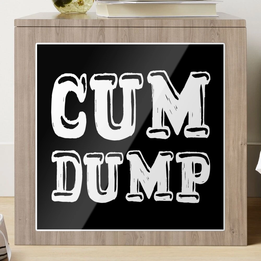 CUM DUMP 