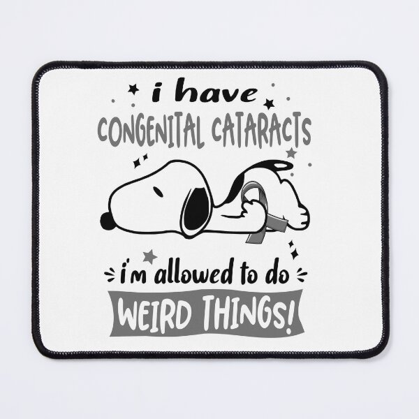 Item preview, I Have Congenital Cataracts I Am Allowed To Do WEIRD THINGS! designed and sold by Wlsnpeggy.