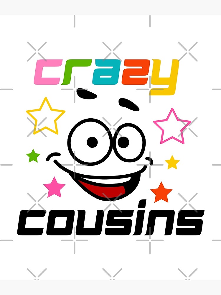 "Crazy Cousins." Poster for Sale by Errymaxuel Redbubble