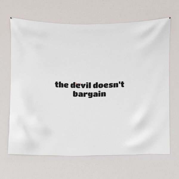 Item preview, The Devil Doesn’t Bargain  designed and sold by hakunamatata72.