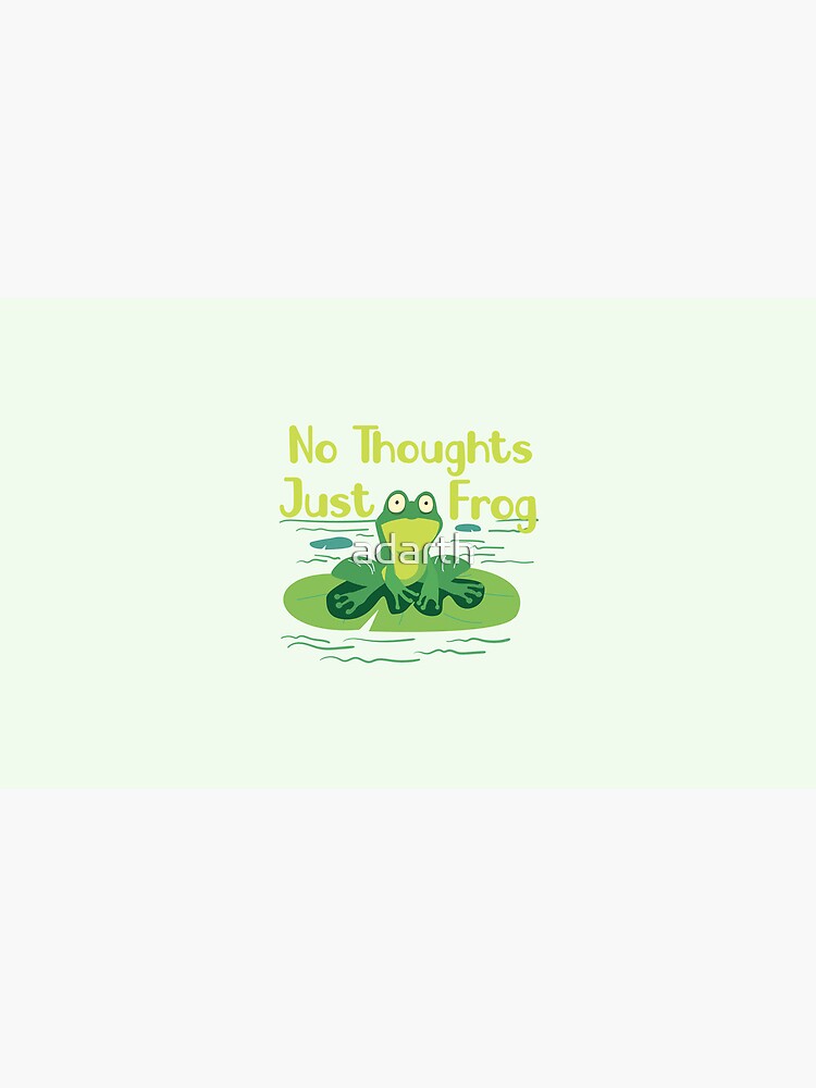 No Thoughts, Just Frog Coffee Mugs