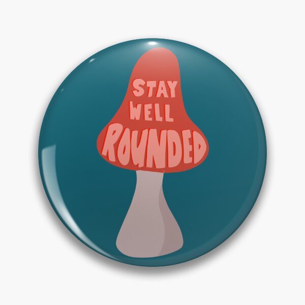 Item preview, Cute mushroom quote, stay well rounded designed and sold by novabee.