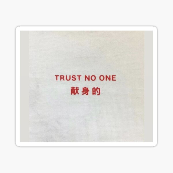 Trust No One Chinese Characters Sticker For Sale By Kcundercover03