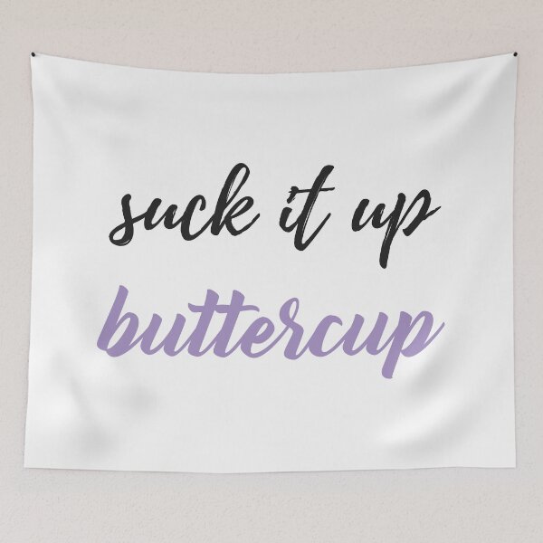 Item preview, Suck It Up Buttercup designed and sold by jenniferzalzal.