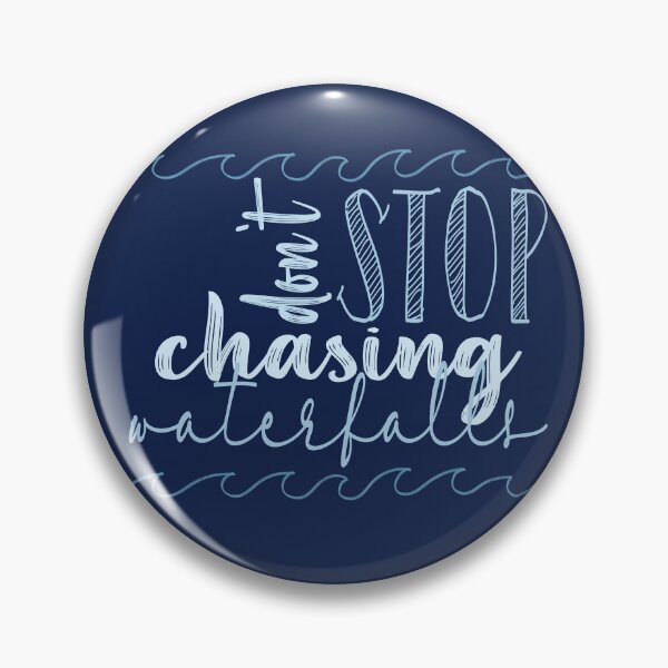 Item preview, Don't Stop Chasing Waterfalls designed and sold by chayse-holden.