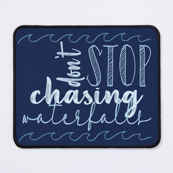 Item preview, Don't Stop Chasing Waterfalls designed and sold by chayse-holden.