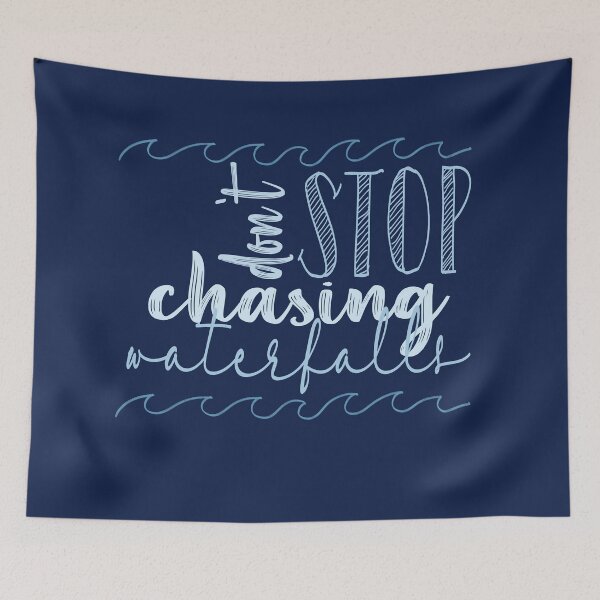 Item preview, Don't Stop Chasing Waterfalls designed and sold by chayse-holden.
