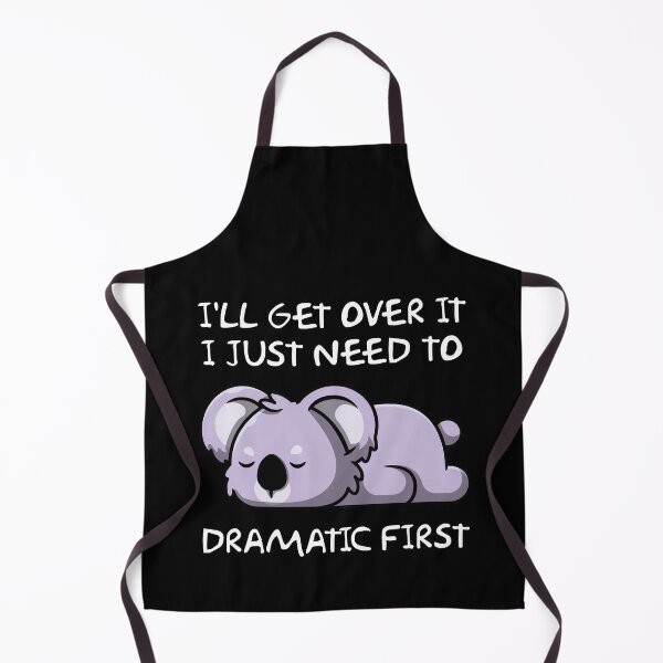 Item preview, I 'll Get Over It I Just Need To Be Dramatic First designed and sold by CRO-DESIGN.