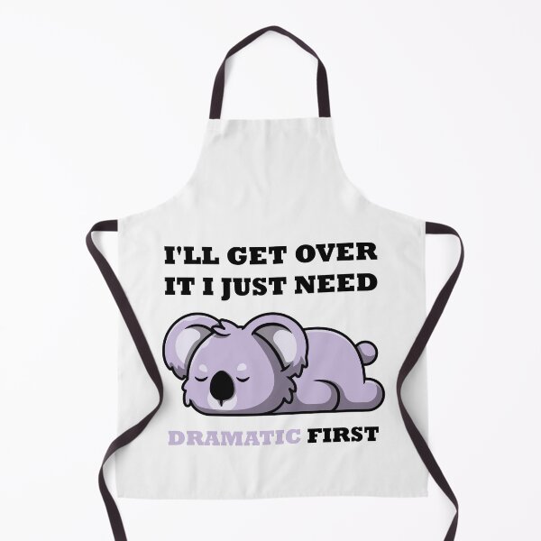 Item preview, I 'll Get Over It I Just Need To Be Dramatic First designed and sold by CRO-DESIGN.
