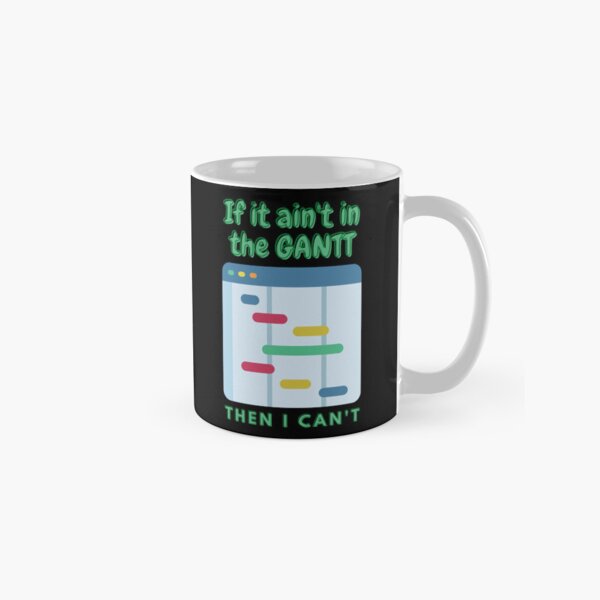 Item preview, If It Ain't in the GANTT designed and sold by Elle  Hazlett.