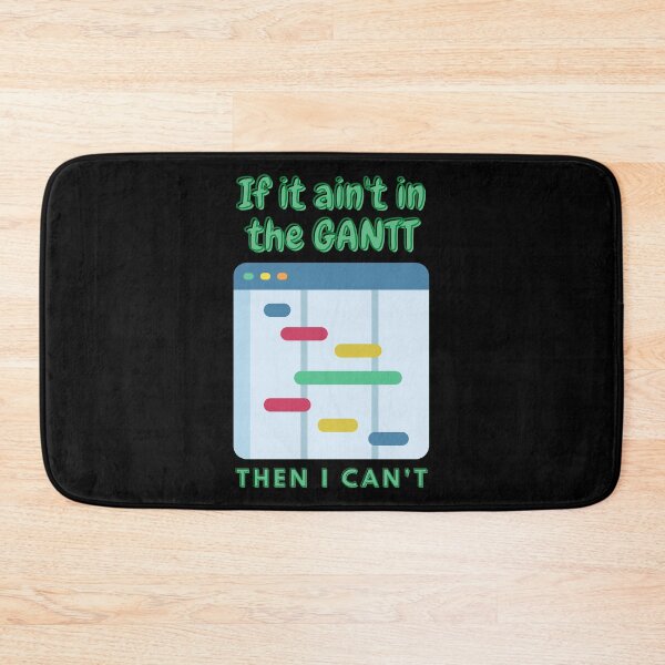 Item preview, If It Ain't in the GANTT designed and sold by Elle  Hazlett.