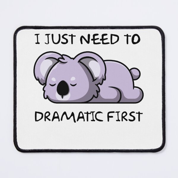 Item preview, I 'll Get Over It I Just Need To Be Dramatic First designed and sold by CRO-DESIGN.