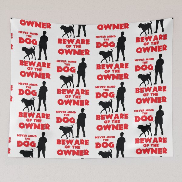 Item preview, Never mind the dog, beware of the owner! designed and sold by nektarinchen.