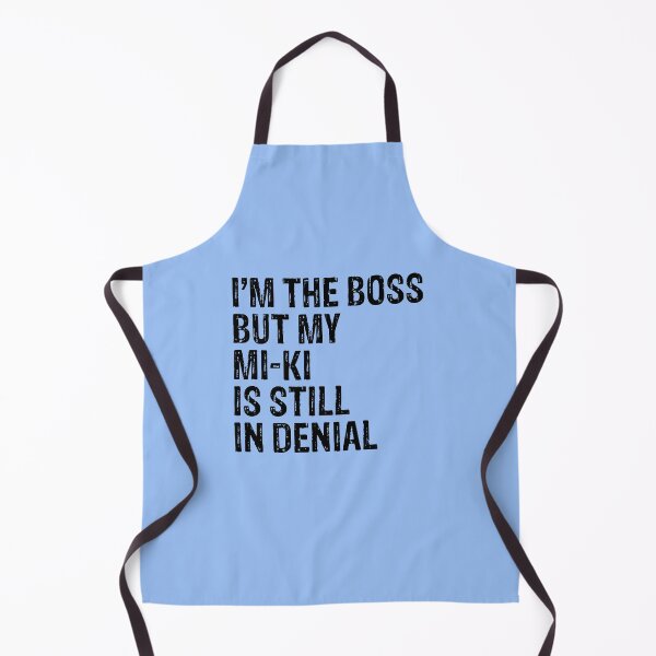 Item preview, I'm The Boss But My MI-KI Still In Denial  designed and sold by Guarddogdrive.