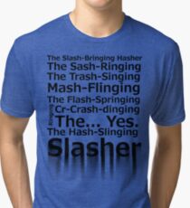The Hash-Slinging Slasher Tri-blend T-Shirt
