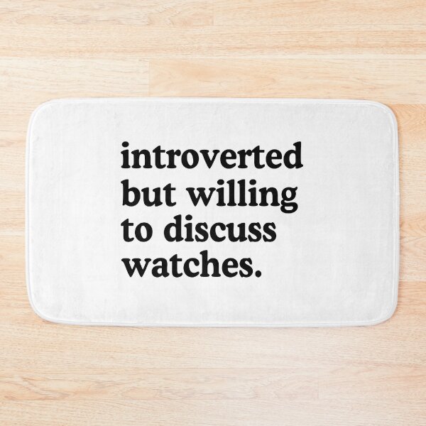 Item preview, Introverted But Willing To Discuss Watches designed and sold by allysmar.