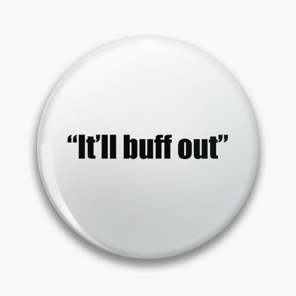Item preview, “It’ll buff out” designed and sold by Sparky-Art.