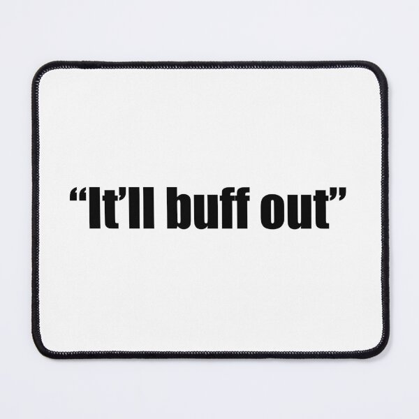 Item preview, “It’ll buff out” designed and sold by Sparky-Art.