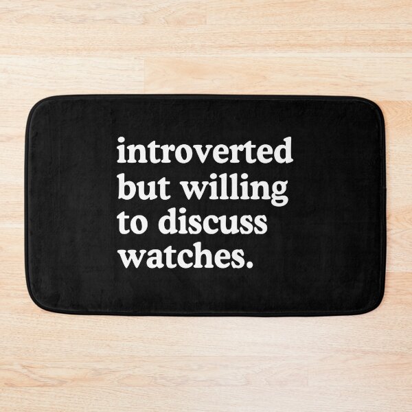 Item preview, Introverted But Willing To Discuss Watches Watch Lover Humor designed and sold by allysmar.