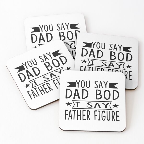 Item preview, You Say Dad Bod I Say Father Figure | funny Dad Bod designed and sold by teez4dayz.