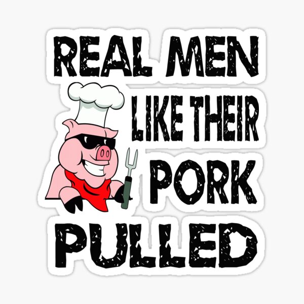 Real Men Like Their Pork Pulled Sticker