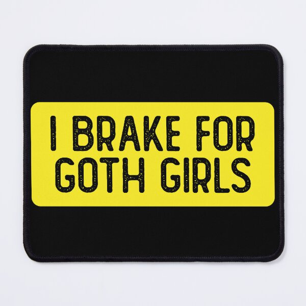 Item preview, I Brake For Goth Girls Cool Bumper designed and sold by Sour Soul.