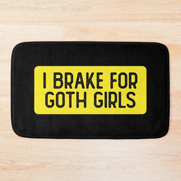 Item preview, I Brake For Goth Girls Cool Bumper designed and sold by Sour Soul.