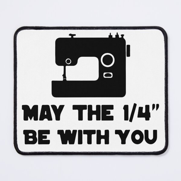 Item preview, Sewing may the 1/4" be with you designed and sold by smallcatvn.