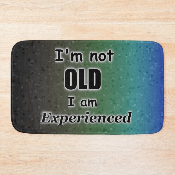 Item preview, I'm Not Old, I am Experienced designed and sold by CaritasDomesticus.