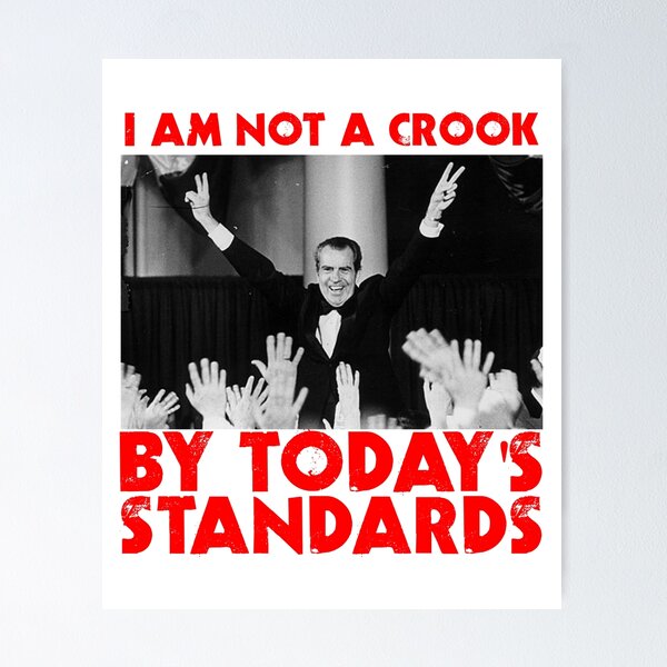 Item preview, Richard Nixon I am not a Crook by Today's Standards Anti Donald Trump Protest Impeach 45 meme designed and sold by funnytshirtemp.