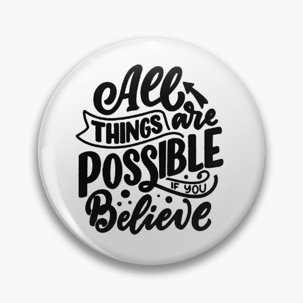 Item preview, All things are possible if you believe designed and sold by thebaig.