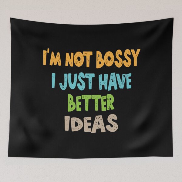 Item preview, I'm Not Bossy I Just Have Better Ideas Pullover designed and sold by ZedafShop.