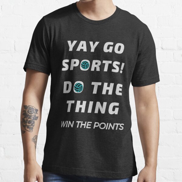 ISSIN Yay Go Sports! Funny Sports T-Shirt : : Clothing, Shoes &  Accessories