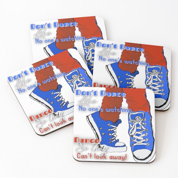 Item preview, Don’t dance like no one’s watching, dance so they can’t look away, inspirational saying designed and sold by JTony.
