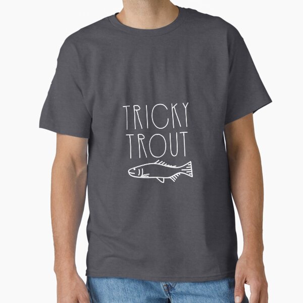 Tricky Trout Classic T-Shirt