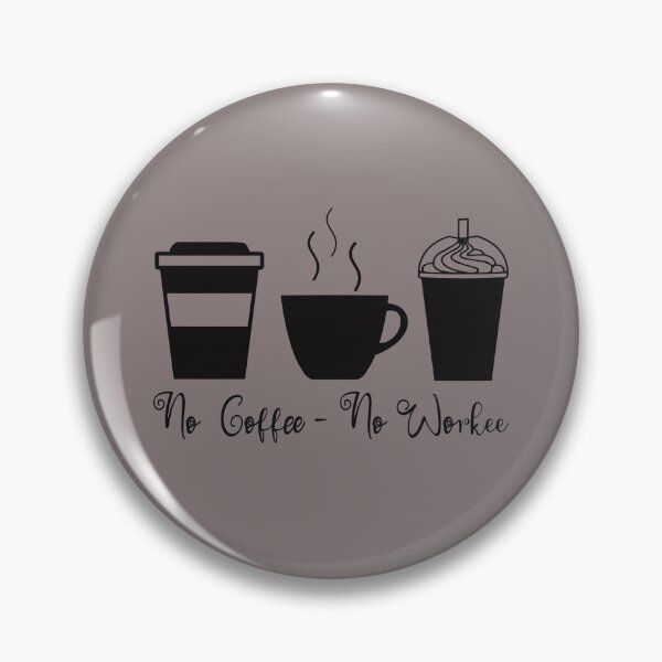 Item preview, No Coffee - No Workee designed and sold by CarynKeller.