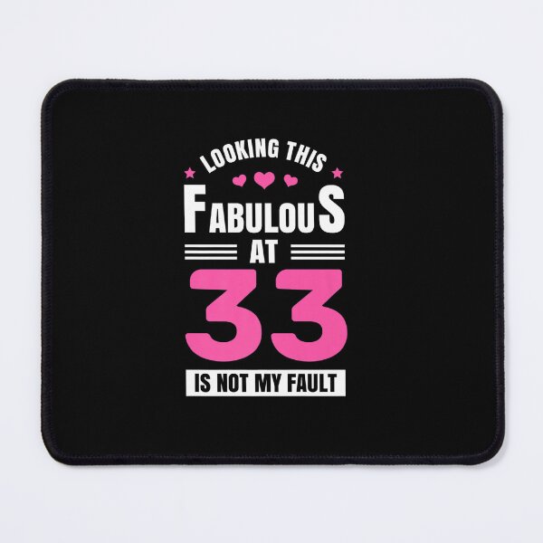 Item preview, LOOKING THIS FABULOUS AT 33 YEAR OLD BIRTHDAY 33RD BIRTHDAY designed and sold by sobriowslen.