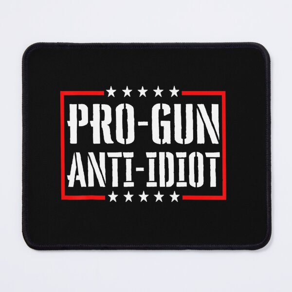 Item preview, Pro Gun Anti Idiot  designed and sold by dickvusqr.