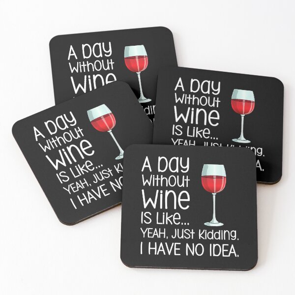 Item preview, A Day Without Wine Is Like Just Kidding Funny Wine Lover designed and sold by xmjajd.