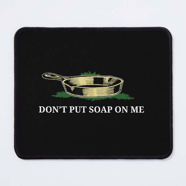 Item preview, Don't Put Soap On Me  designed and sold by dickvusqr.