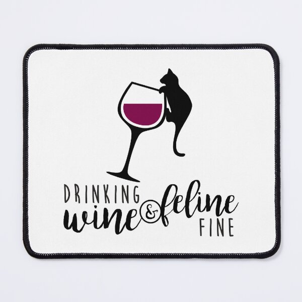 Item preview, Drinking Wine And Feline Fine Funny Cat designed and sold by xmjajd.