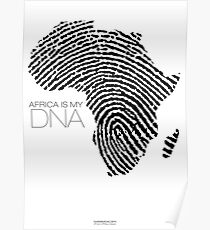 Africa is my DNA Poster