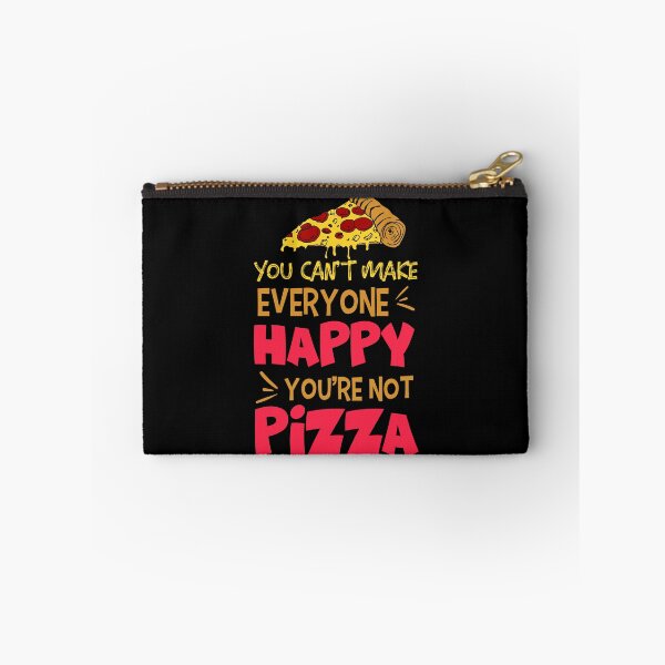 Item preview, You Can't Make Everyone Happy, You're Not Pizza  designed and sold by FanityPrints.