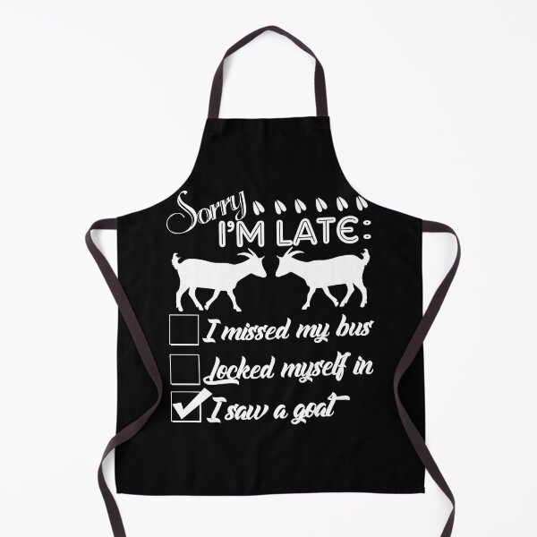 Item preview, Sorry I'm Late I Saw A Goat designed and sold by UnknownArtistt.